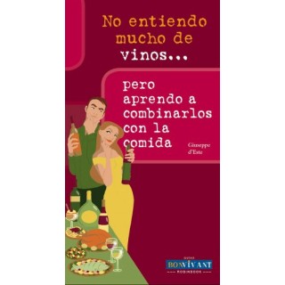 No entiendo mucho de vinos. Pero aprendo a combinarlos con la comida